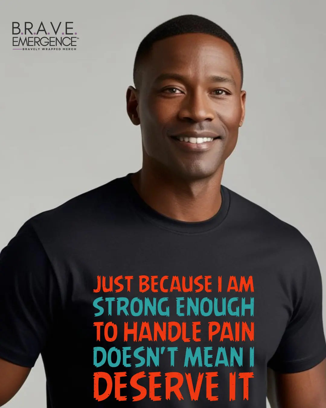 Don't Deserve It (Men's) Bravely Wrapped Merch