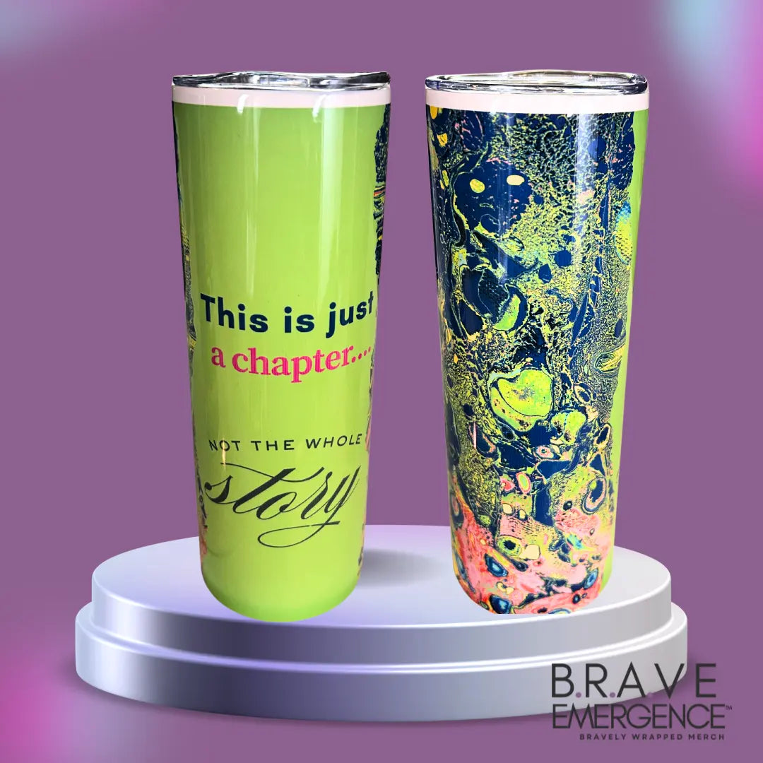 "Just A Chapter" -20-oz Tumbler Bravely Wrapped Merch