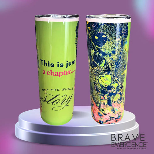 "Just A Chapter" -20-oz Tumbler Bravely Wrapped Merch