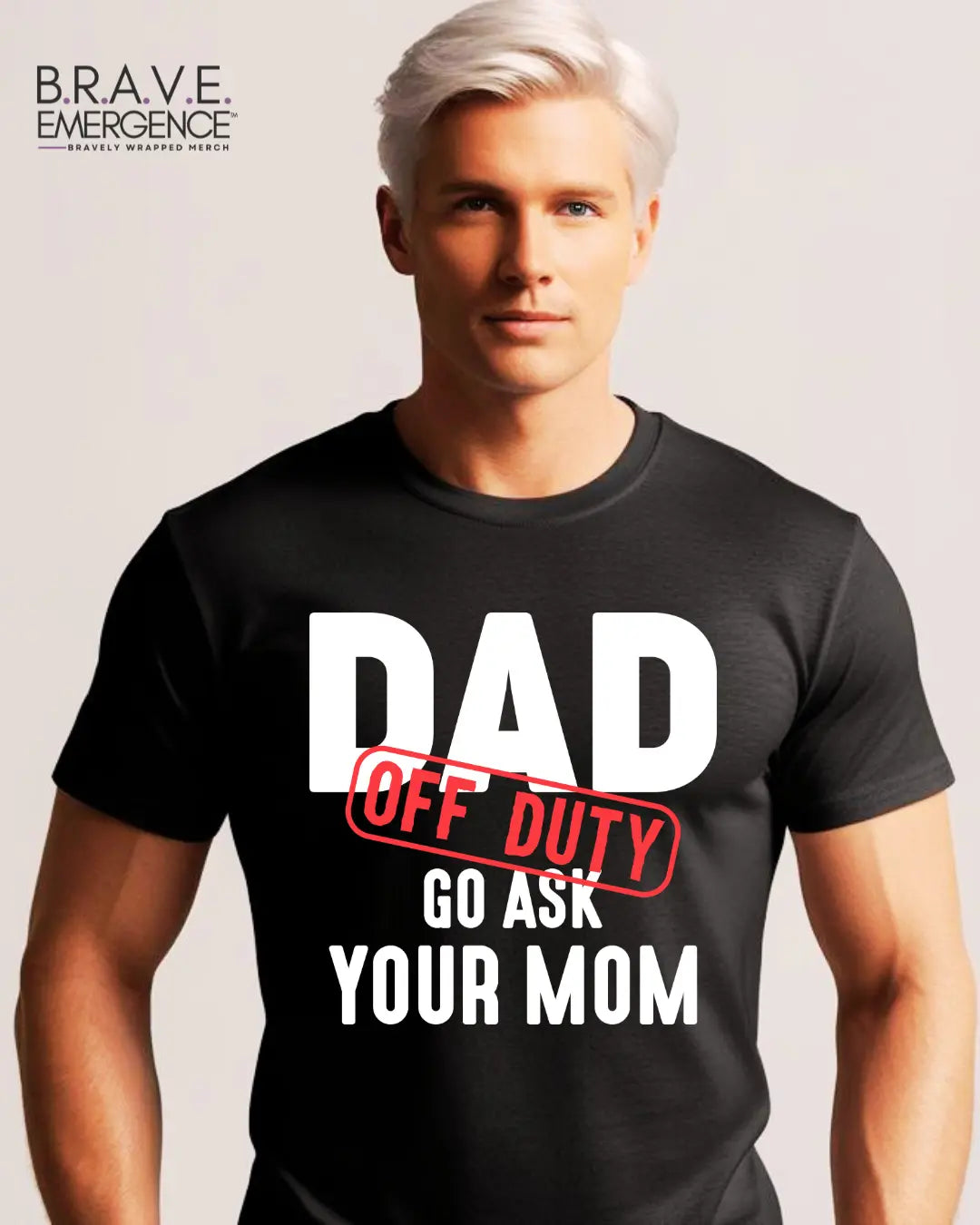 Dad Off Duty Tee Bravely Wrapped Merch