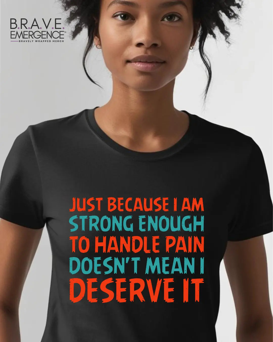 Don't Deserve It (Women's) Bravely Wrapped Merch