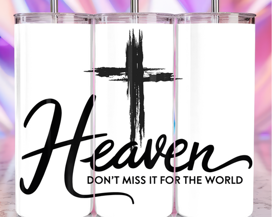 Don't Miss Heaven-cross 20 oz. Tumbler