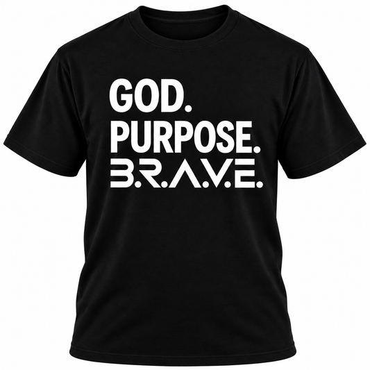 GOD. PURPOSE. B.R.A.V.E.™ T-Shirt
