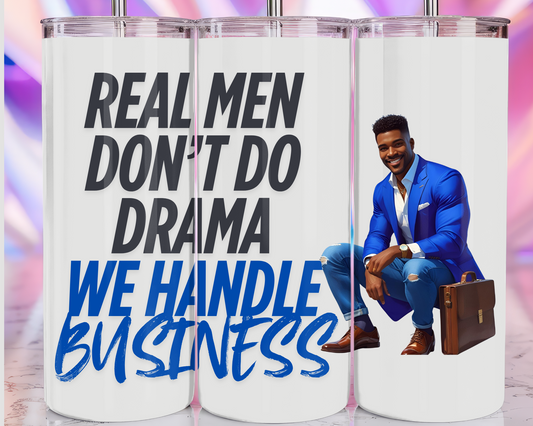 Real Men Handle Business 20 oz. Tumbler
